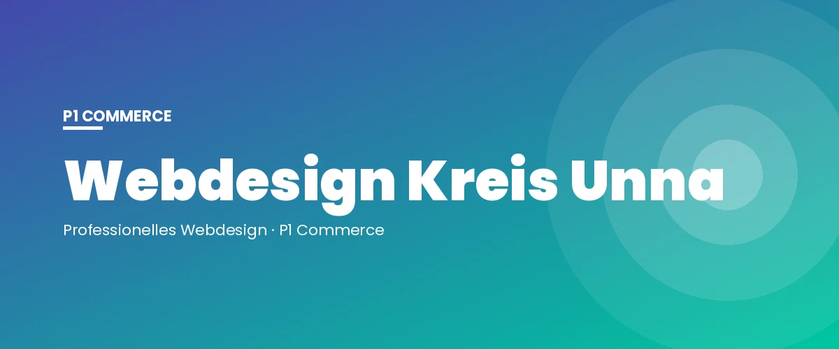 Webdesign Kreis Unna – P1 Commerce Webagentur